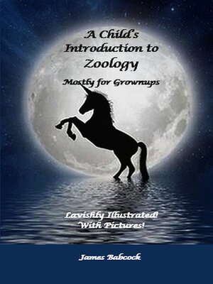 cover image of A Child's Introduction to Zoology, Mostly for Grownups
